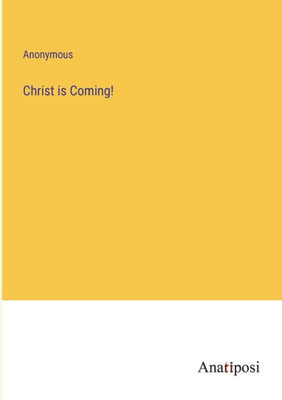 Christ Is Coming!