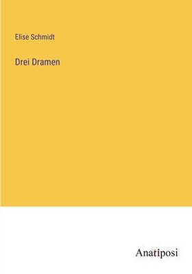 Drei Dramen (German Edition)