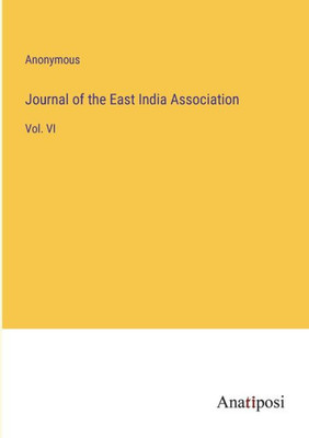 Journal Of The East India Association: Vol. Vi