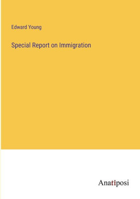 Special Report On Immigration