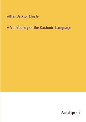 A Vocabulary Of The Kashmiri Language