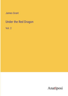 Under The Red Dragon: Vol. 2