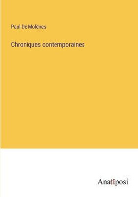 Chroniques Contemporaines (French Edition)