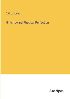Hints Toward Physical Perfection