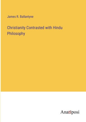 Christianity Contrasted With Hindu Philosophy