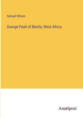 George Paull Of Benita, West Africa