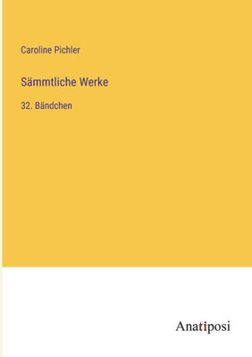 Sämmtliche Werke: 32. Bändchen (German Edition)