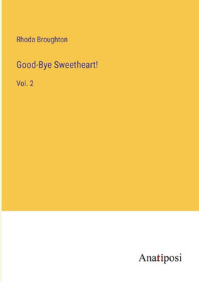 Good-Bye Sweetheart!: Vol. 2