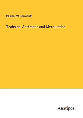 Technical Arithmetic And Mensuration