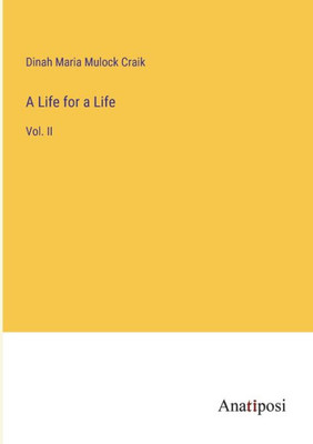 A Life For A Life: Vol. Ii