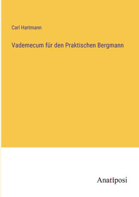 Vademecum Für Den Praktischen Bergmann (German Edition)