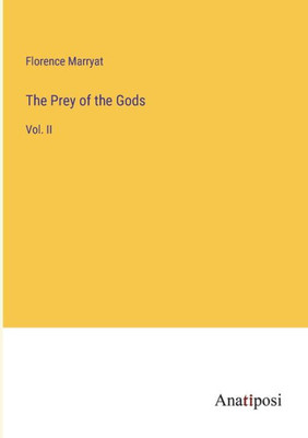 The Prey Of The Gods: Vol. Ii