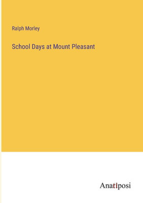 School Days At Mount Pleasant
