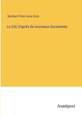 Le Cid; D'Après De Nouveaux Documents (French Edition)