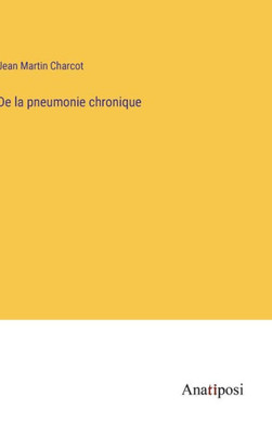 De La Pneumonie Chronique (French Edition)