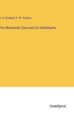 The Mammoth Cave And Its Inhabitants