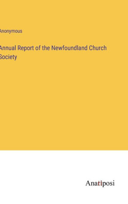 Annual Report Of The Newfoundland Church Society
