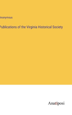Publications Of The Virginia Historical Society