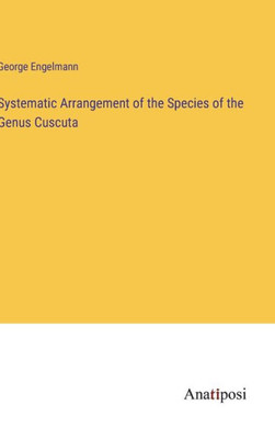 Systematic Arrangement Of The Species Of The Genus Cuscuta
