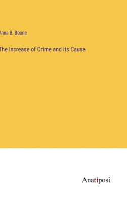 The Increase Of Crime And Its Cause