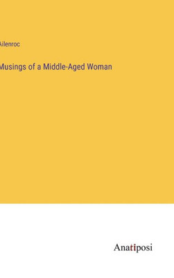 Musings Of A Middle-Aged Woman