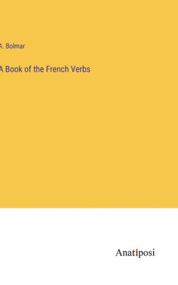 A Book Of The French Verbs