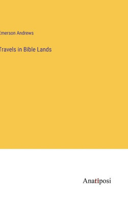 Travels In Bible Lands