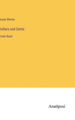 Dollars Und Cents: Erster Band (German Edition)