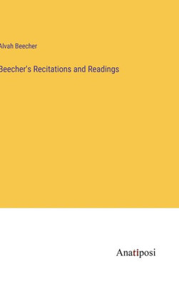Beecher's Recitations And Readings