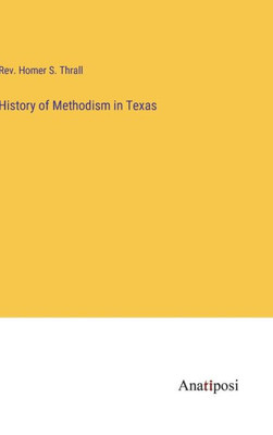 History Of Methodism In Texas