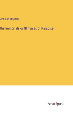 The Immortals Or Glimpses Of Paradise