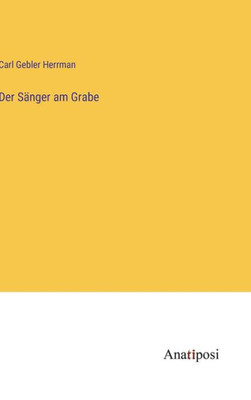 Der Sänger Am Grabe (German Edition)