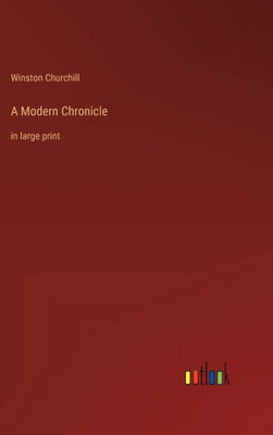 A Modern Chronicle: In Large Print