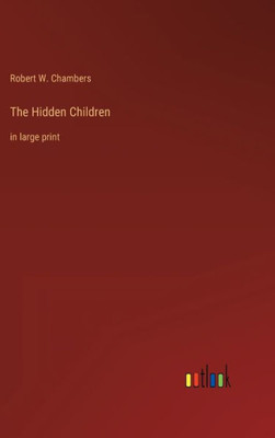 The Hidden Children: In Large Print