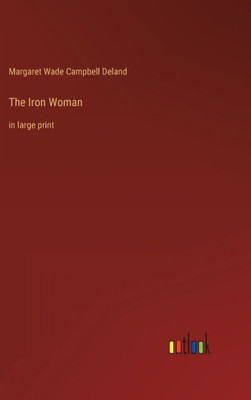 The Iron Woman: In Large Print