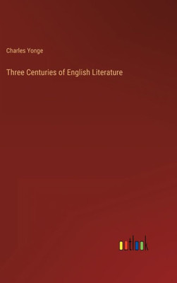 Three Centuries Of English Literature