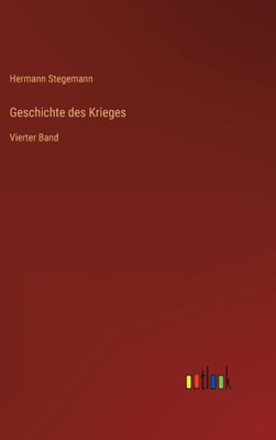 Geschichte Des Krieges: Vierter Band (German Edition)