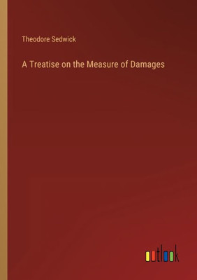 A Treatise On The Measure Of Damages