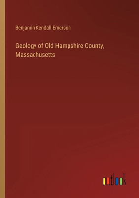 Geology Of Old Hampshire County, Massachusetts