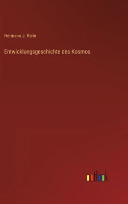 Entwicklungsgeschichte Des Kosmos (German Edition)