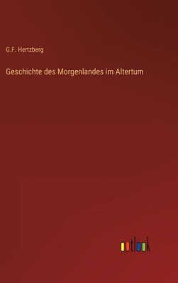 Geschichte Des Morgenlandes Im Altertum (German Edition)