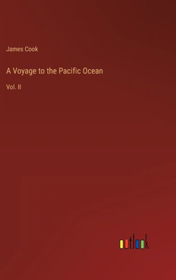 A Voyage To The Pacific Ocean: Vol. Ii