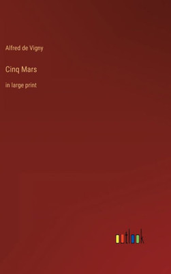 Cinq Mars: In Large Print