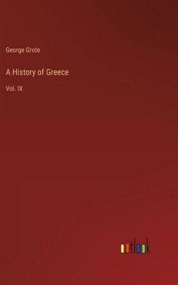 A History Of Greece: Vol. Ix