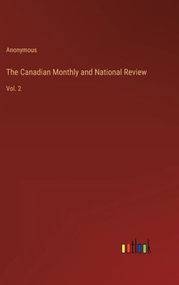 The Canadian Monthly And National Review: Vol. 2