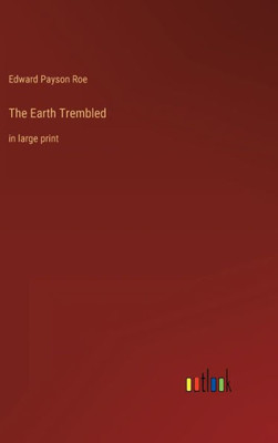 The Earth Trembled: In Large Print