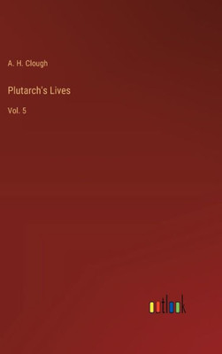 Plutarch's Lives: Vol. 5