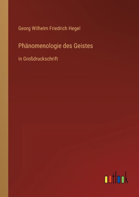 Phänomenologie Des Geistes: In Großdruckschrift (German Edition)