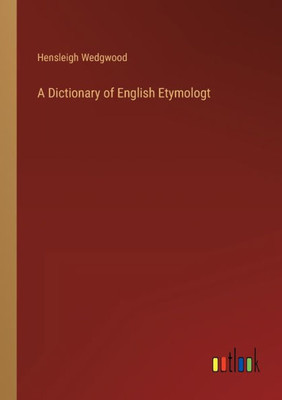 A Dictionary Of English Etymologt