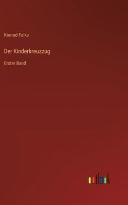 Der Kinderkreuzzug: Erster Band (German Edition)
